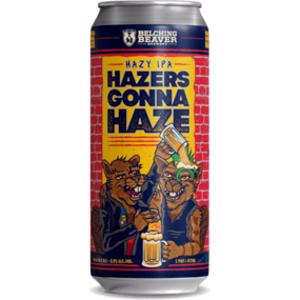 Belching Beaver Hazers Gonna Haze IPA