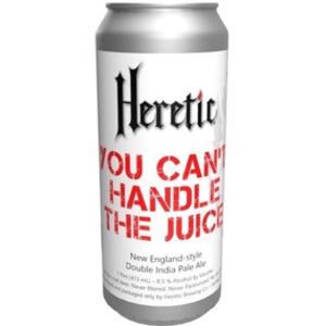 Heretic You Can't Handle the Juice