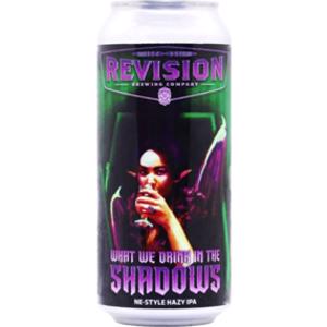Revision What We Drink the Shadows IPA